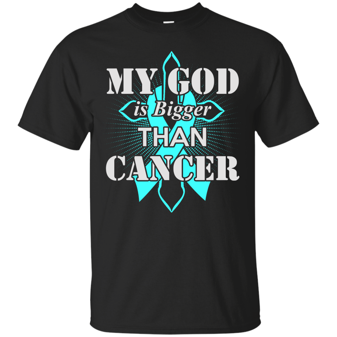 My God Is Bigger Than Cancer Teal Awareness Ribbon-T-Shirt & Hoodie-Classic T-Shirt-Black