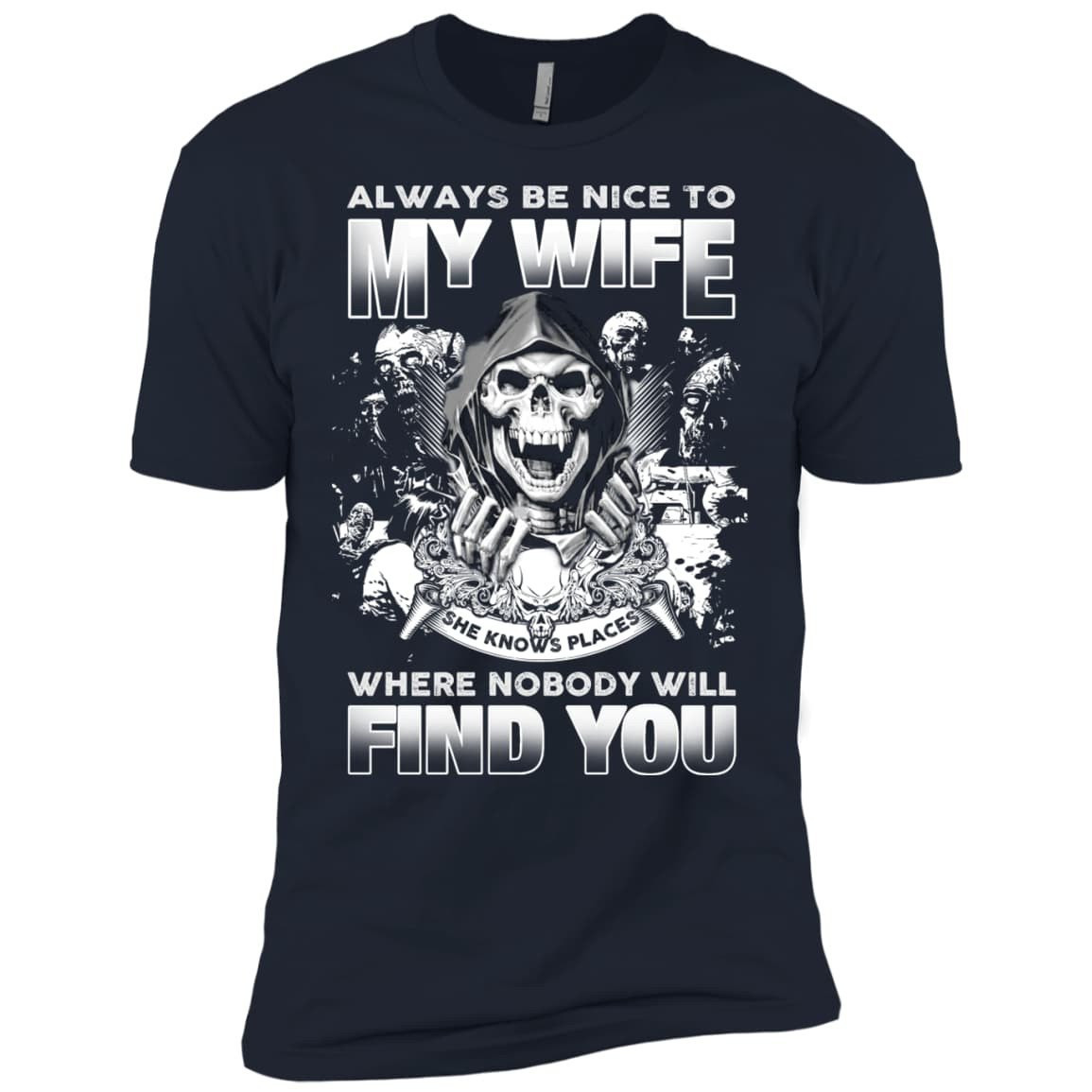 Always Be Nice To My Wife-T-Shirt & Hoodie-Premium T-Shirt-Midnight Navy