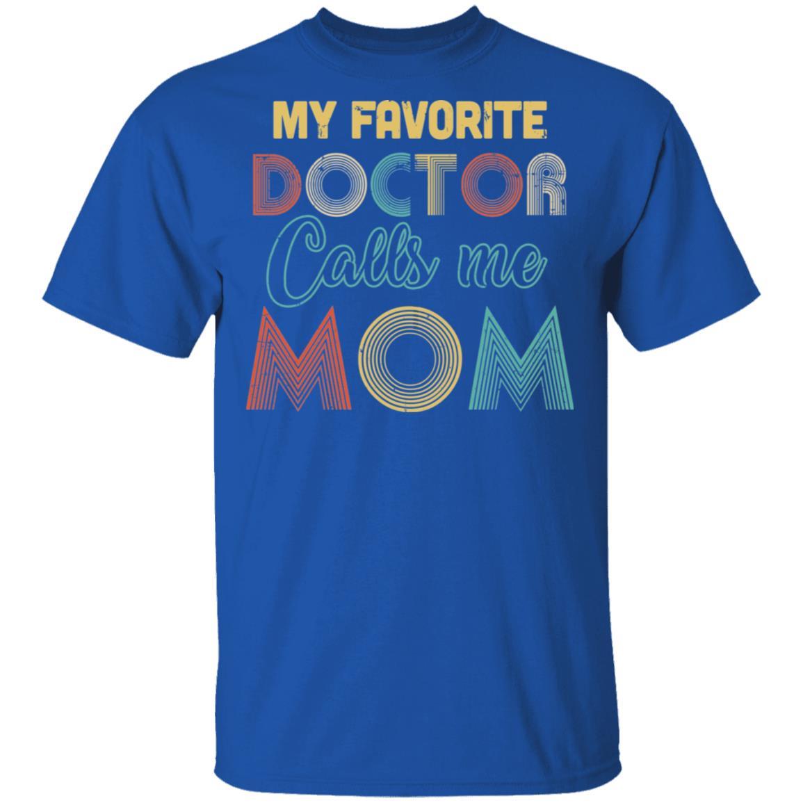 Vintage My Favorite Doctor Calls Me Mom Gifts-T-Shirt & Hoodie-Classic T-Shirt-Royal