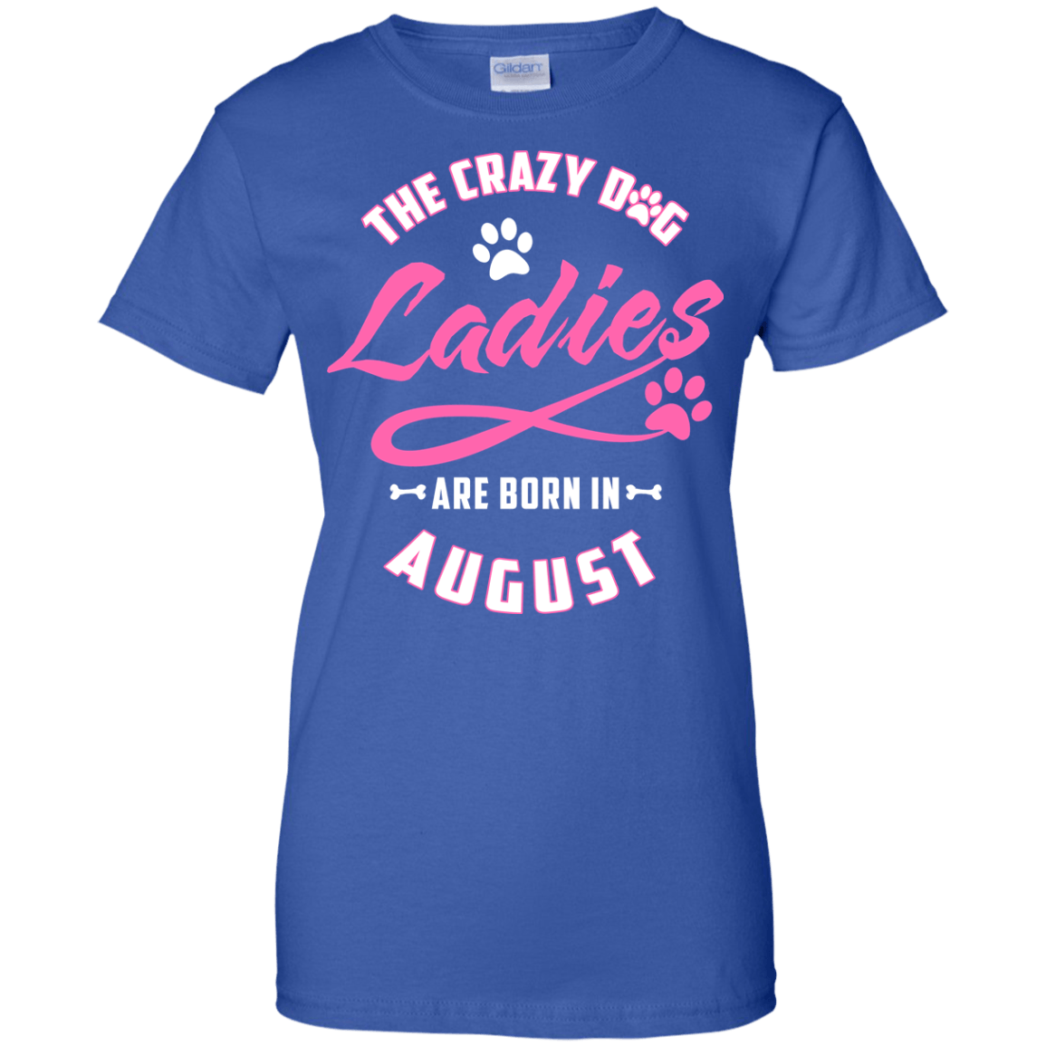 The Crazy Dog Ladies Are Born In August-T-Shirt & Hoodie-Women's T-Shirt-Royal