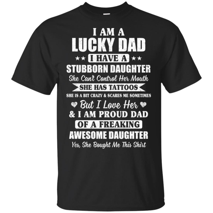 I Am A Lucky Dad Father's Day From Stubborn Daughter-T-Shirt & Hoodie-Classic T-Shirt-Black