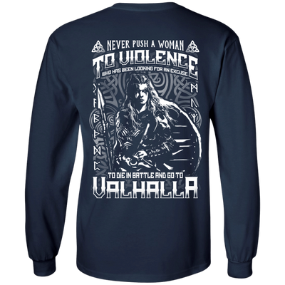 Never Push A Woman To Violence Who Go To Valhalla-T-Shirt & Hoodie-Long Sleeve T-Shirt-Navy