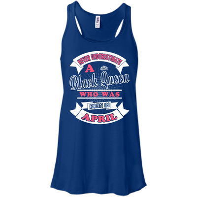 Never Underestimate A Black Queen Who Was Born In April-T-Shirt & Hoodie-Women's Flowy Racerback Tank-True Royal