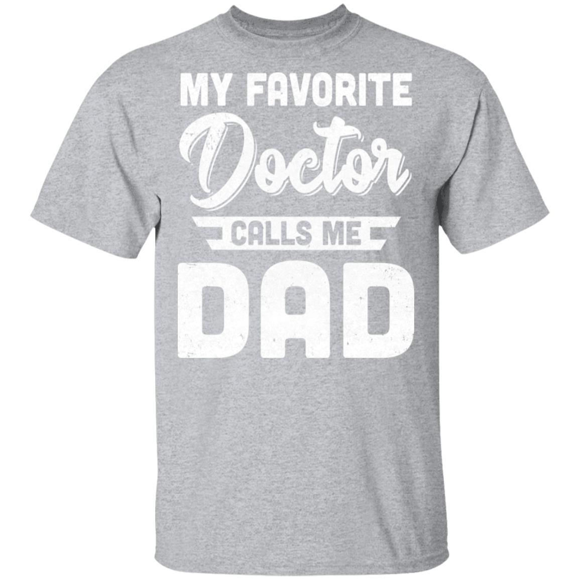 My Favorite Doctor Calls Me Dad Gifts-T-Shirt & Hoodie-Classic T-Shirt-Sport Grey