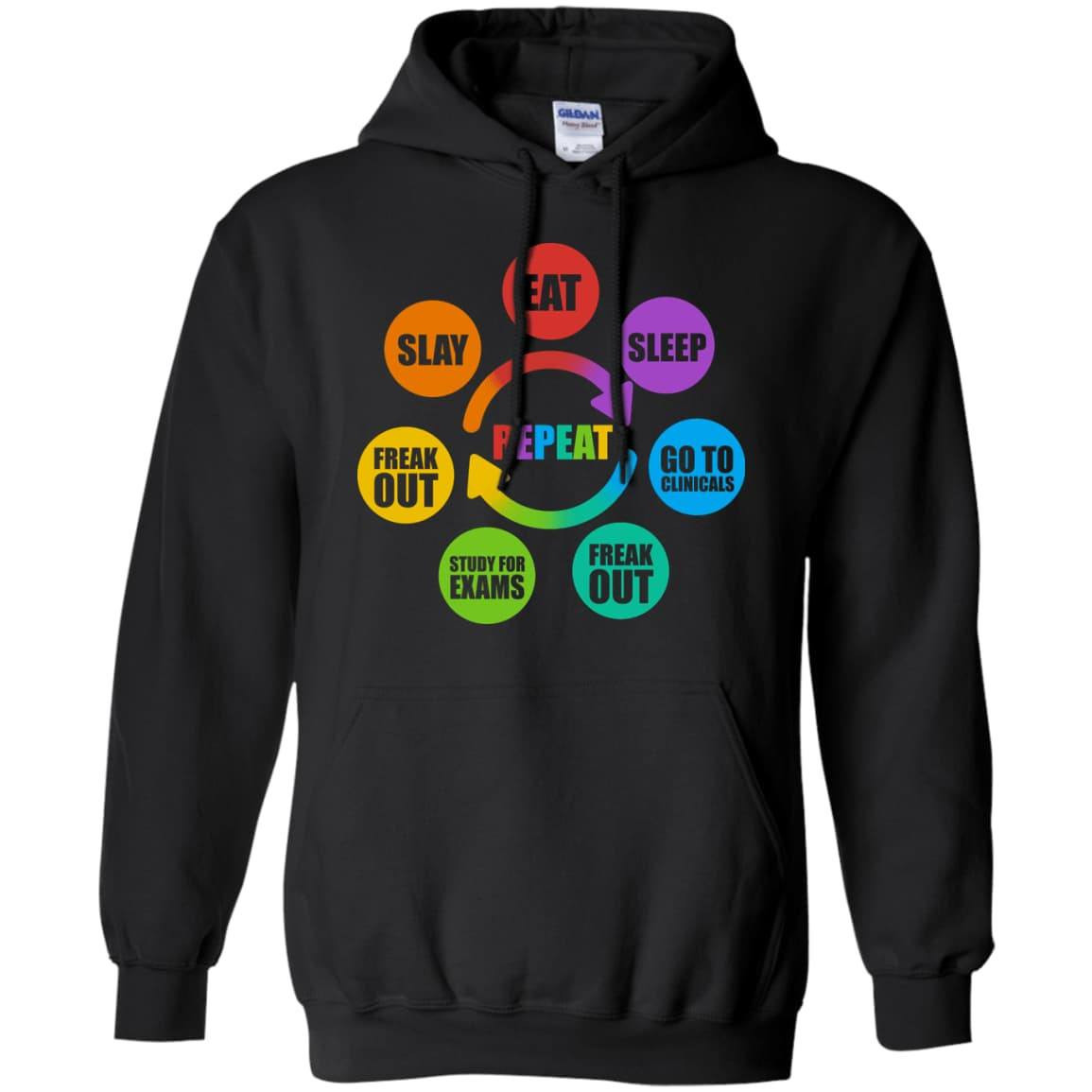 Eat Sleep Go to Clinicals Freak out Study for exams-T-Shirt & Hoodie-Pullover Hoodie-Black