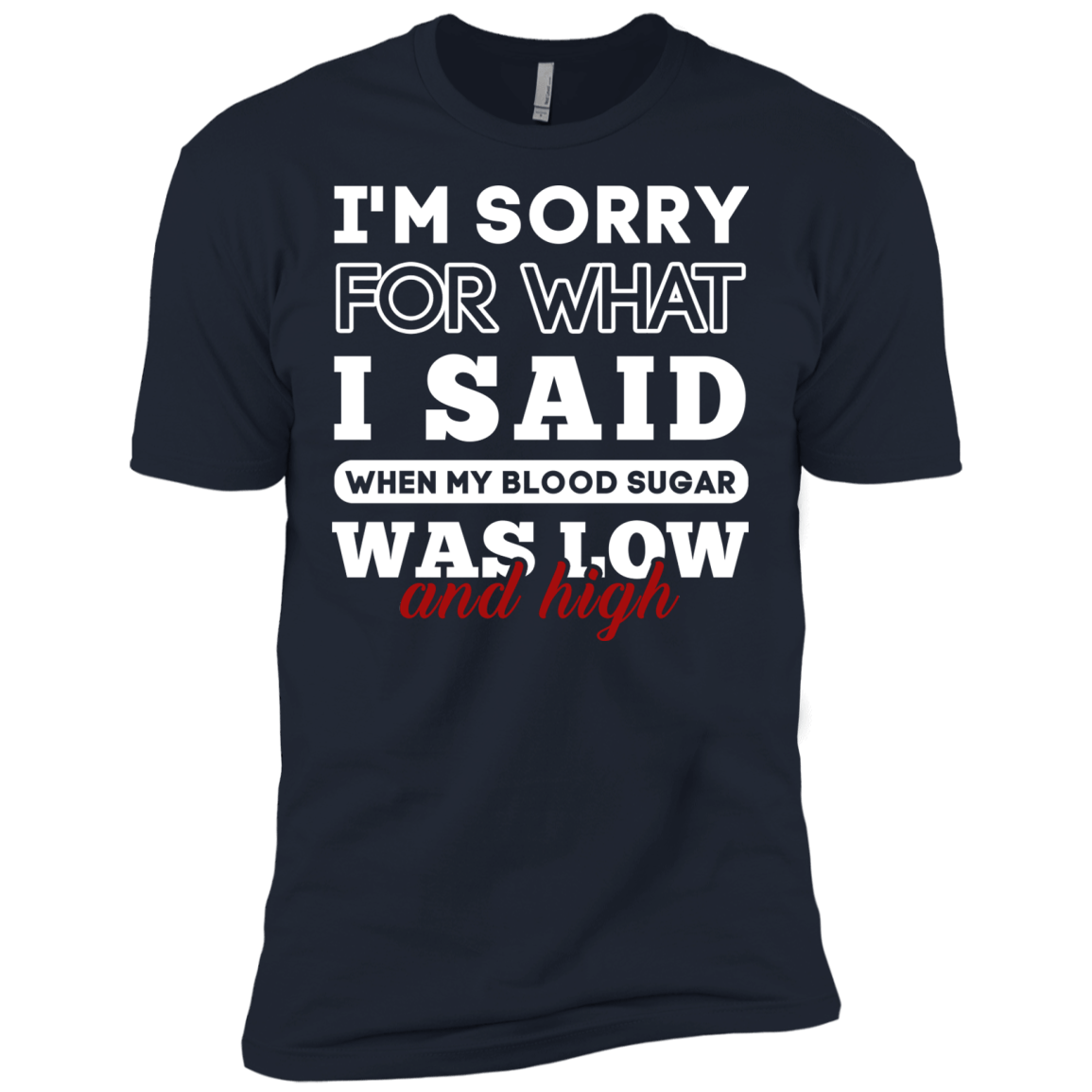 I'm Sorry For What I Said When My Blood-T-Shirt & Hoodie-Premium T-Shirt-Midnight Navy