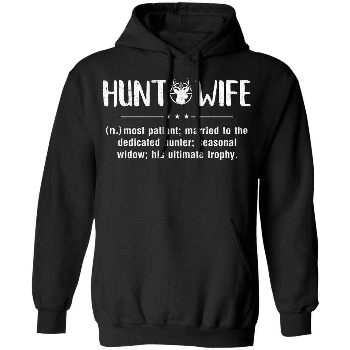 Hunt Wife Most Patient Married To The Dedicated Hunter-T-Shirt & Hoodie-Pullover Hoodie-Black