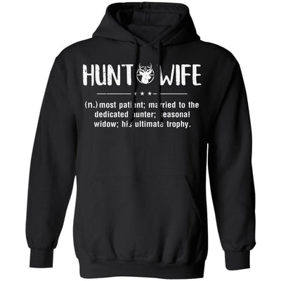 Hunt Wife Most Patient Married To The Dedicated Hunter-T-Shirt & Hoodie-Pullover Hoodie-Black