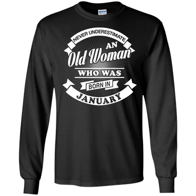 Never Underestimate An Old Woman Who Was Born In January-T-Shirt & Hoodie-Long Sleeve T-Shirt-Black