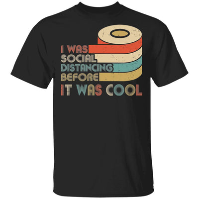 I Was Social Distancing Before It Was Cool Toilet Paper-T-Shirt & Hoodie-Classic T-Shirt-Black