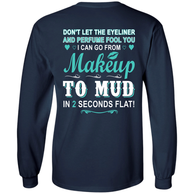 Makeup to Mud in 2 Seconds Flat-T-Shirt & Hoodie-Long Sleeve T-Shirt-Navy