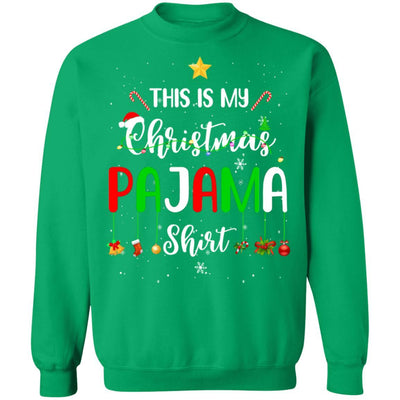 This is My Christmas Pajama Funny Xmas Gift-T-Shirt & Sweatshirt-Crewneck Sweatshirt-Irish Green