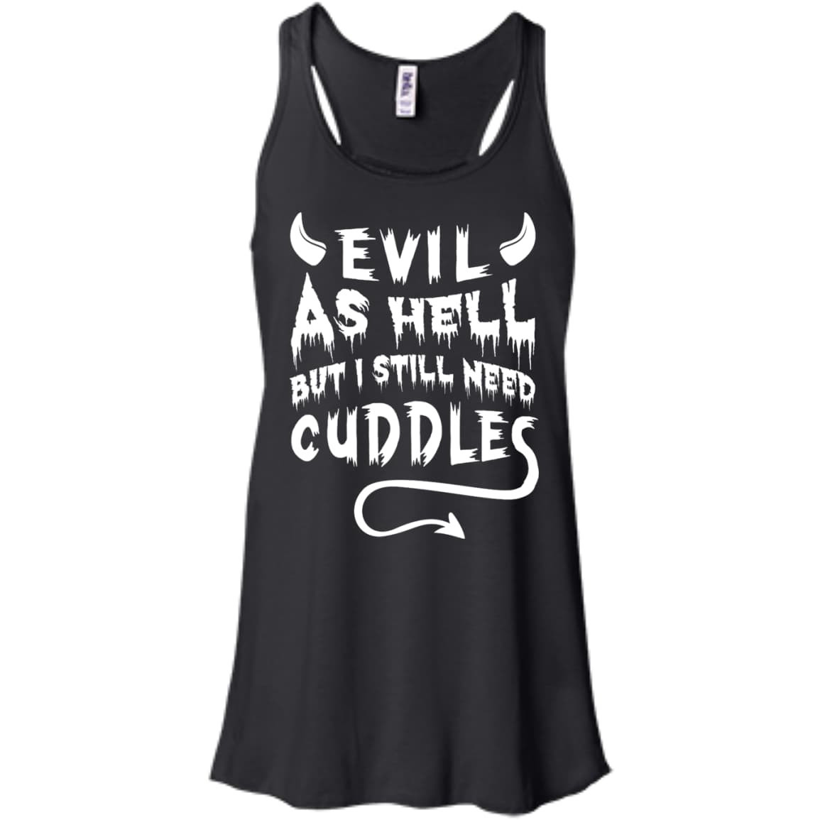 Evil As Hell But I Still Need Cuddles-T-Shirt & Hoodie-Women's Flowy Racerback Tank-Black