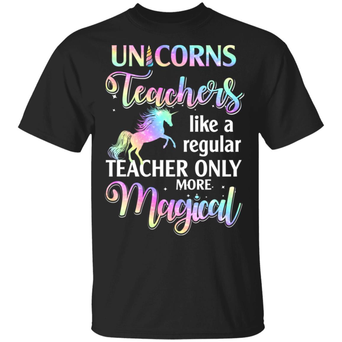 Unicorn Teachers Like A Regular Teacher Only More Magical-T-Shirt & Hoodie-Classic T-Shirt-Black