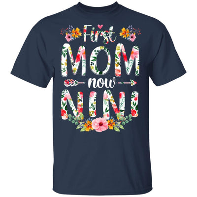 First Mom Now Nini Funny New Nini Mother's Day Gifts-T-Shirt & Hoodie-Classic T-Shirt-Navy