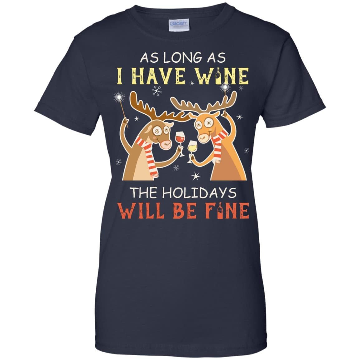 As Long As I Have Wine The Holidays Will Be Fine-T-Shirt & Hoodie-Women's T-Shirt-Navy