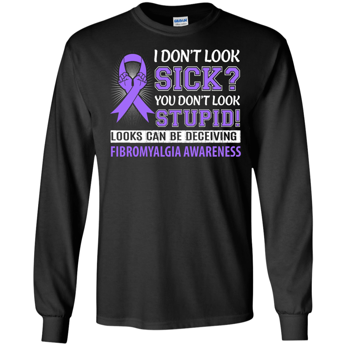I Don't Look Sick Fibromyalgia Awareness-T-Shirt & Hoodie-Long Sleeve T-Shirt-Black