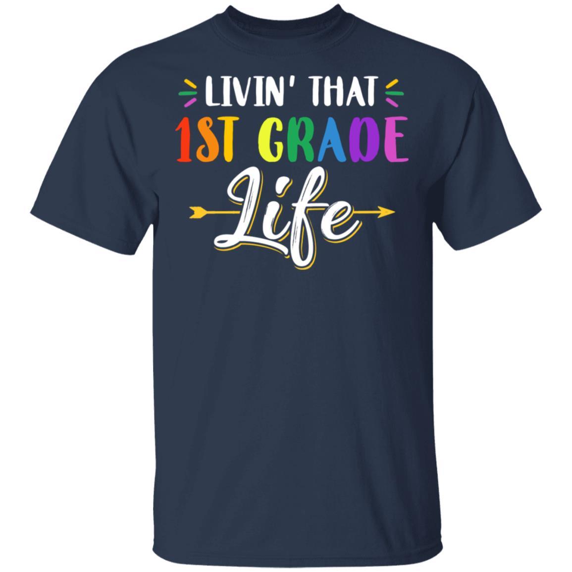 Livin' That 1st Grade Life Fourth Grade Teacher-T-Shirt & Hoodie-Classic T-Shirt-Navy