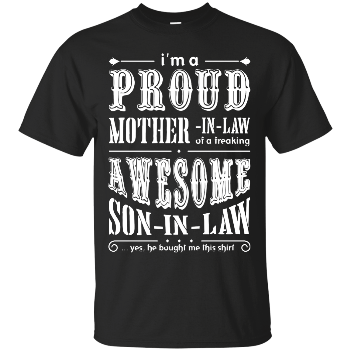 I'm A Proud Mother In Law Freaking Awesome Son In Law-T-Shirt & Hoodie-Classic T-Shirt-Black