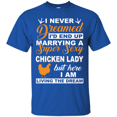 I'd End Up Marrying A Super Sexy Chicken Lady-T-Shirt & Hoodie-Classic T-Shirt-Royal