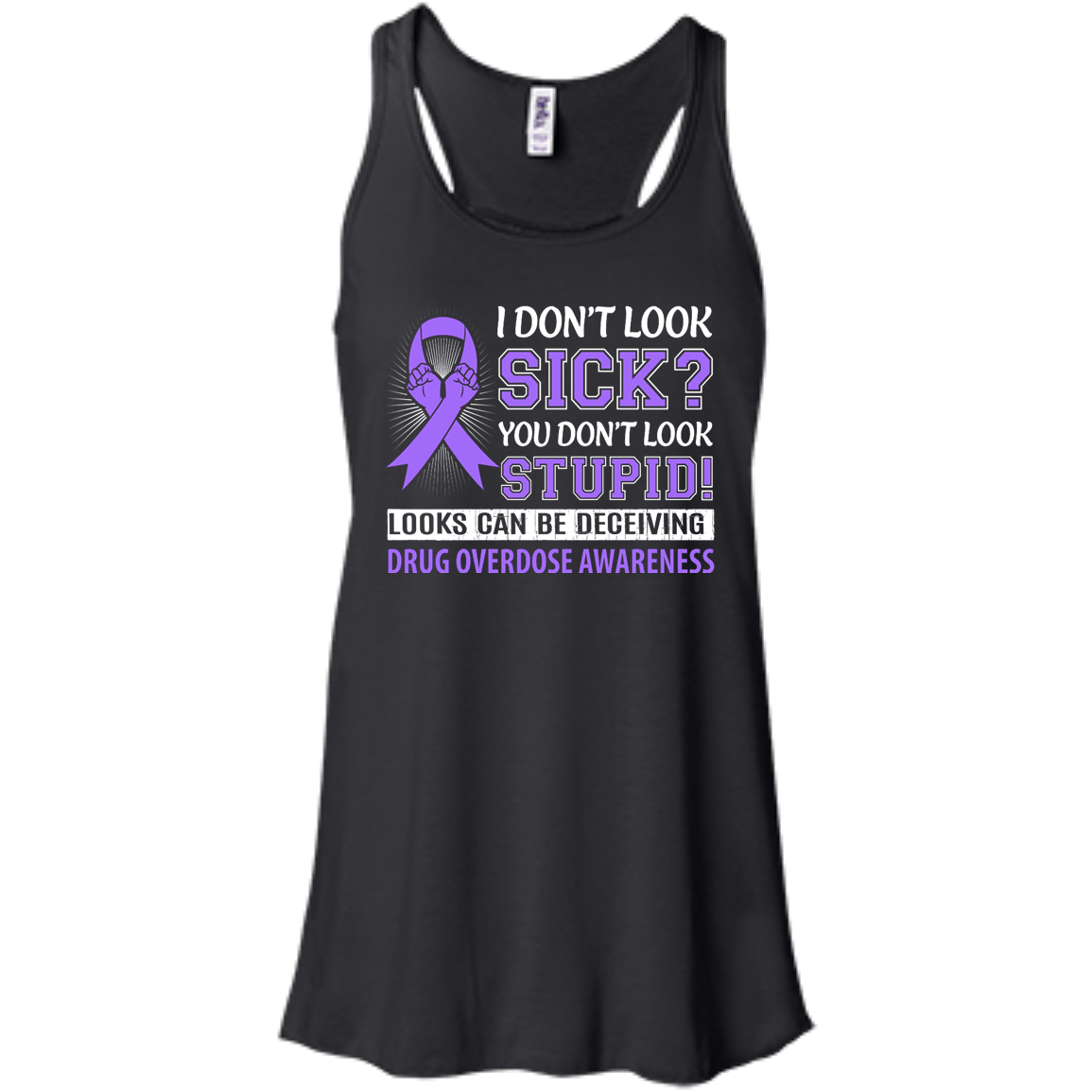 I Don't Look Sick Drug Overdose Awareness-T-Shirt & Hoodie-Women's Flowy Racerback Tank-Black