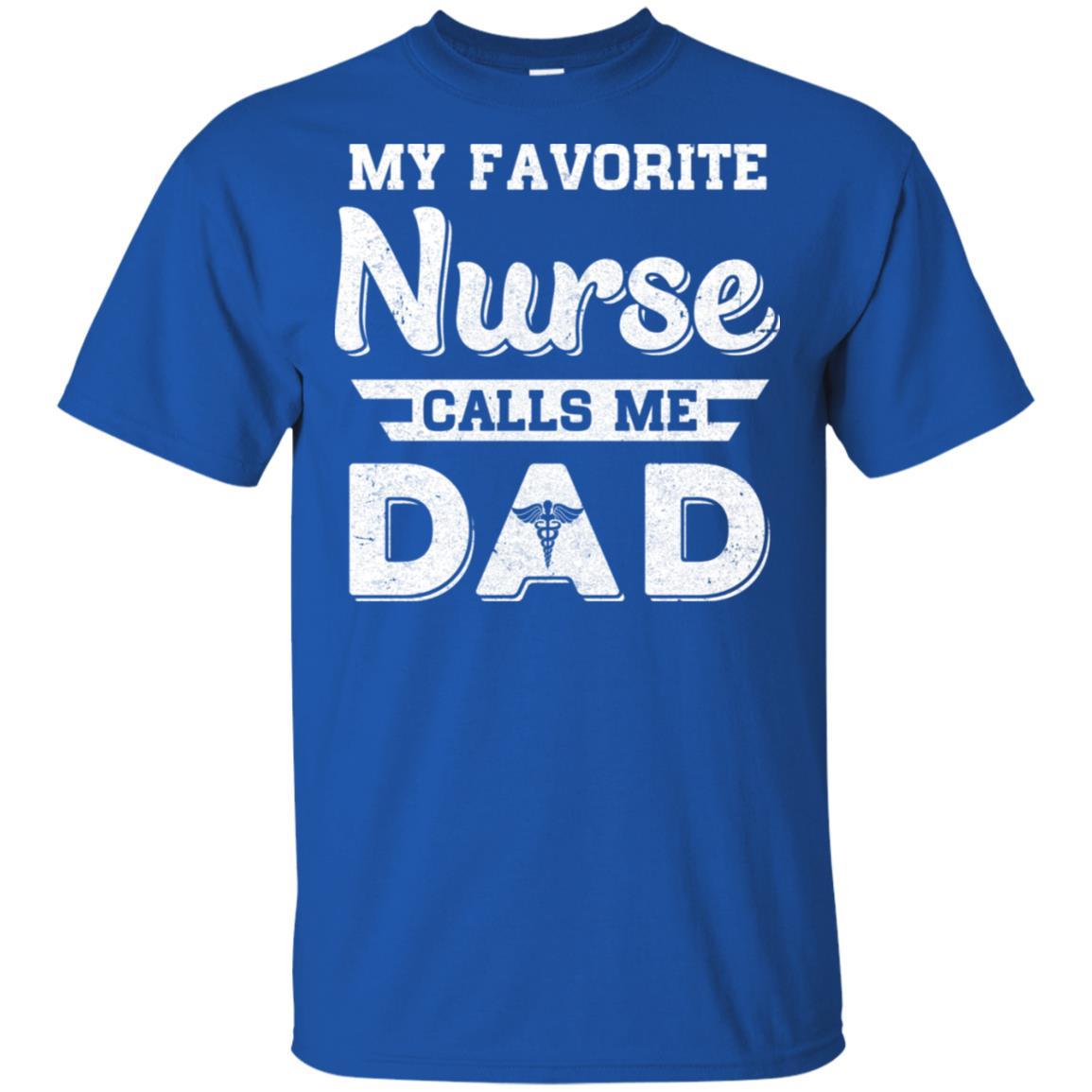 My Favorite Nurse Calls Me Dad Fathers Day Gifts-T-Shirt & Hoodie-Classic T-Shirt-Royal