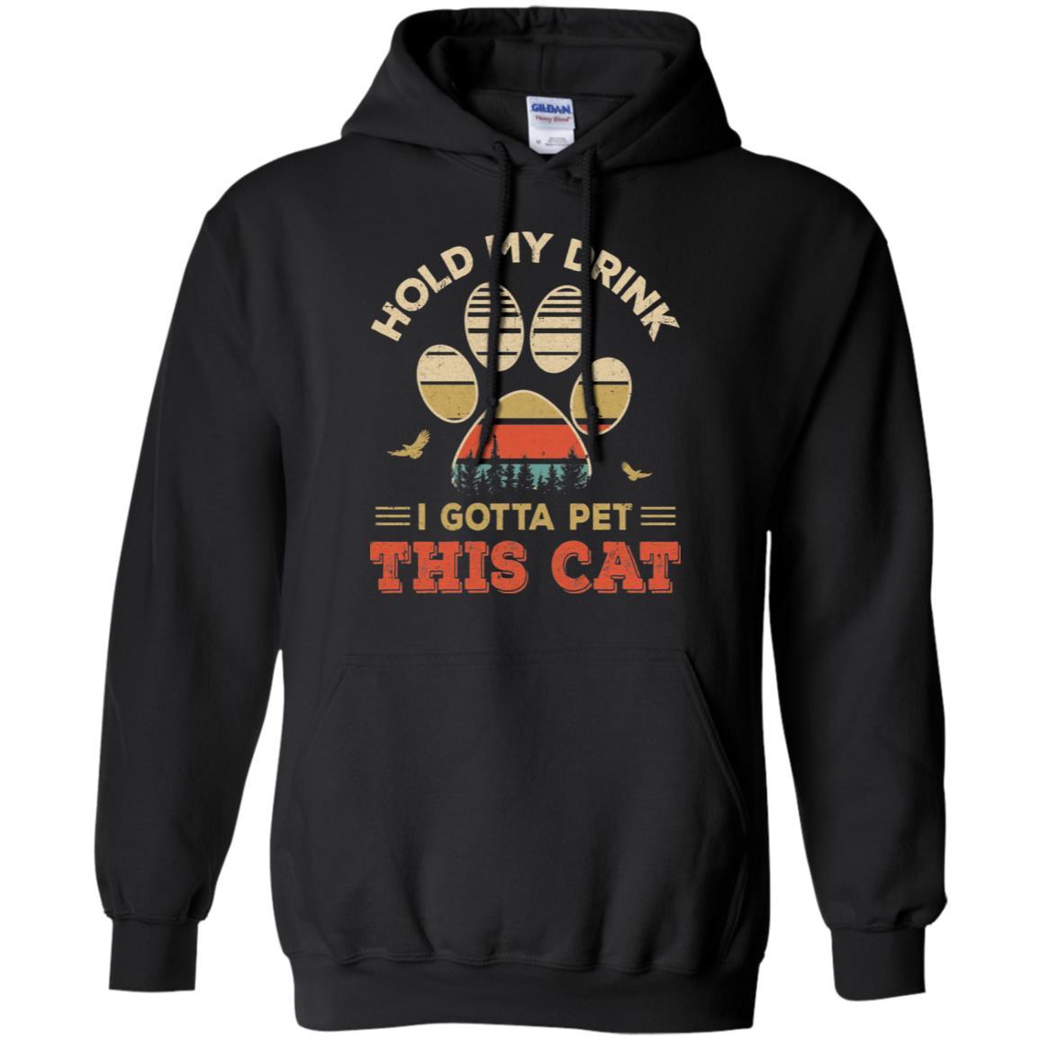 Vintage Hold My Drink I Gotta Pet This Cat Funny Lover-T-Shirt & Hoodie-Pullover Hoodie-Black