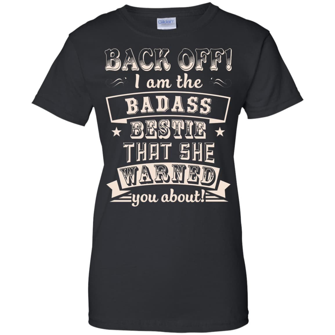 Back Off I'm The Badass Bestie That She Warned You About-T-Shirt & Hoodie-Women's T-Shirt-Black