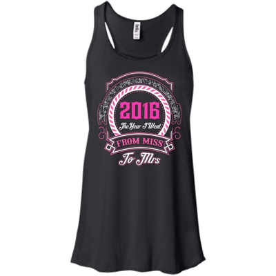 2016 The Year I Went From Miss To Mrs-T-Shirt & Hoodie-Women's Flowy Racerback Tank-Black