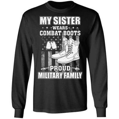 My Sister Wears Combat Boots Proud Military Family-T-Shirt & Hoodie-Long Sleeve T-Shirt-Black