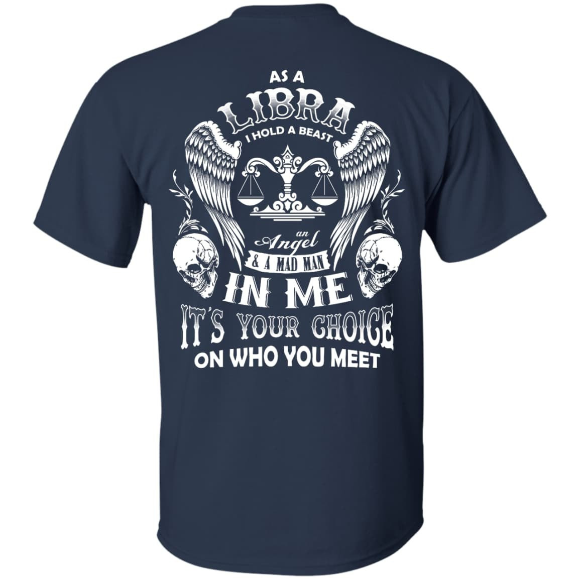 As A Libra I Hold A Beast An Angel A Madman In Me-T-Shirt & Hoodie-Classic T-Shirt-Navy