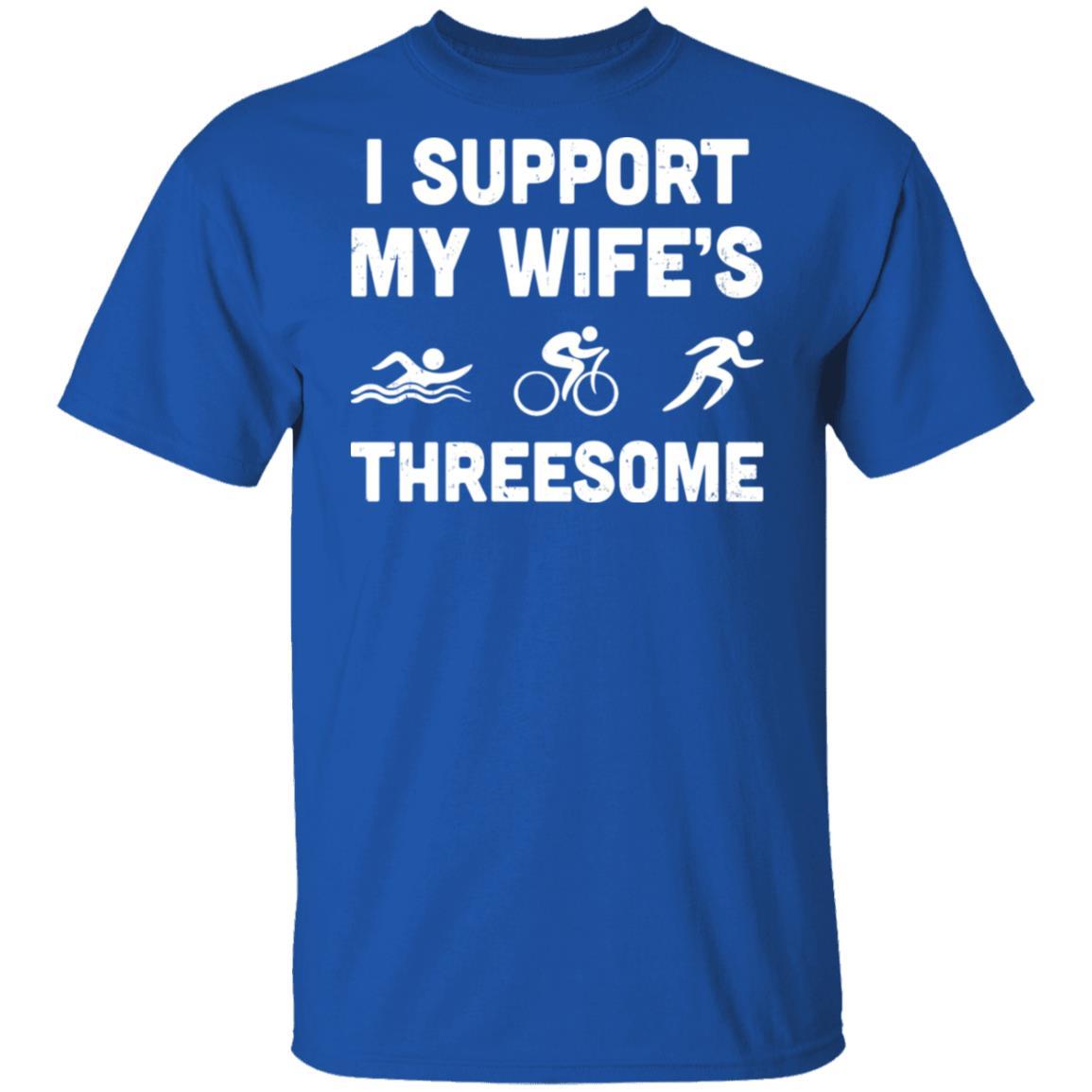 Triathlon I Support My Wife's Threesome Funny Husband-T-Shirt & Hoodie-Classic T-Shirt-Royal