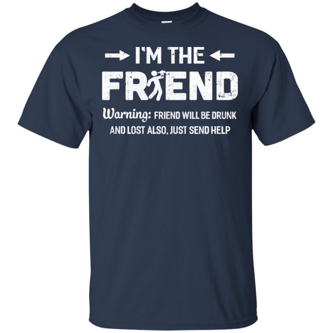 I'm The Friend If Lost Or Drunk Please Return To My Friend Couple-T-Shirt & Hoodie-Classic T-Shirt-Navy