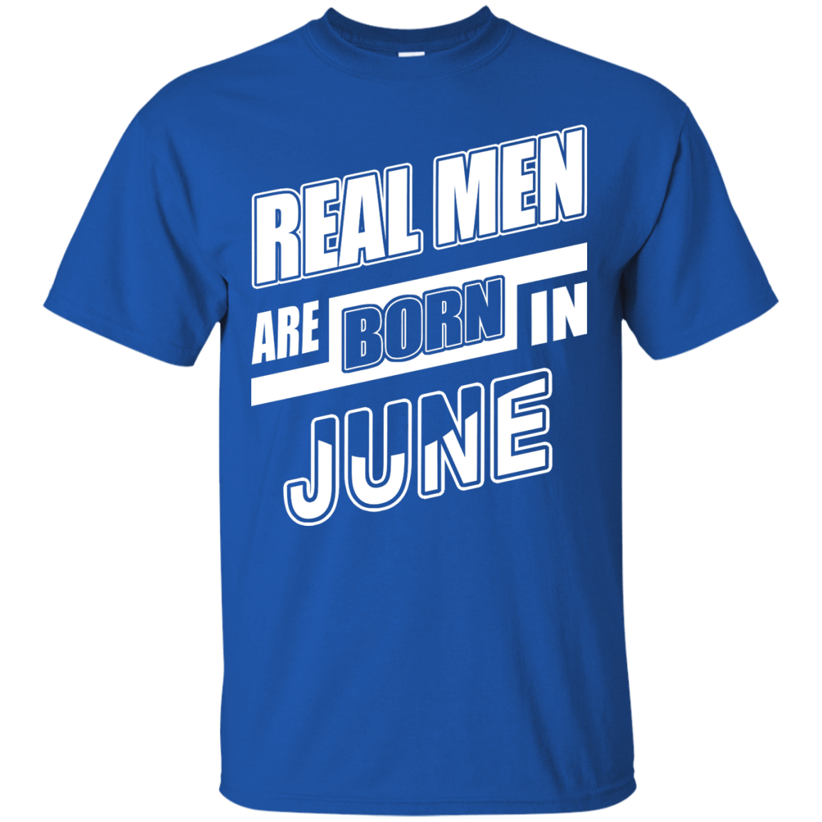 Real Men Are Born In June-T-Shirt & Hoodie-Classic T-Shirt-Royal