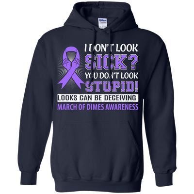 I Don't Look Sick March Of Dimes Awareness-T-Shirt & Hoodie-Pullover Hoodie-Navy