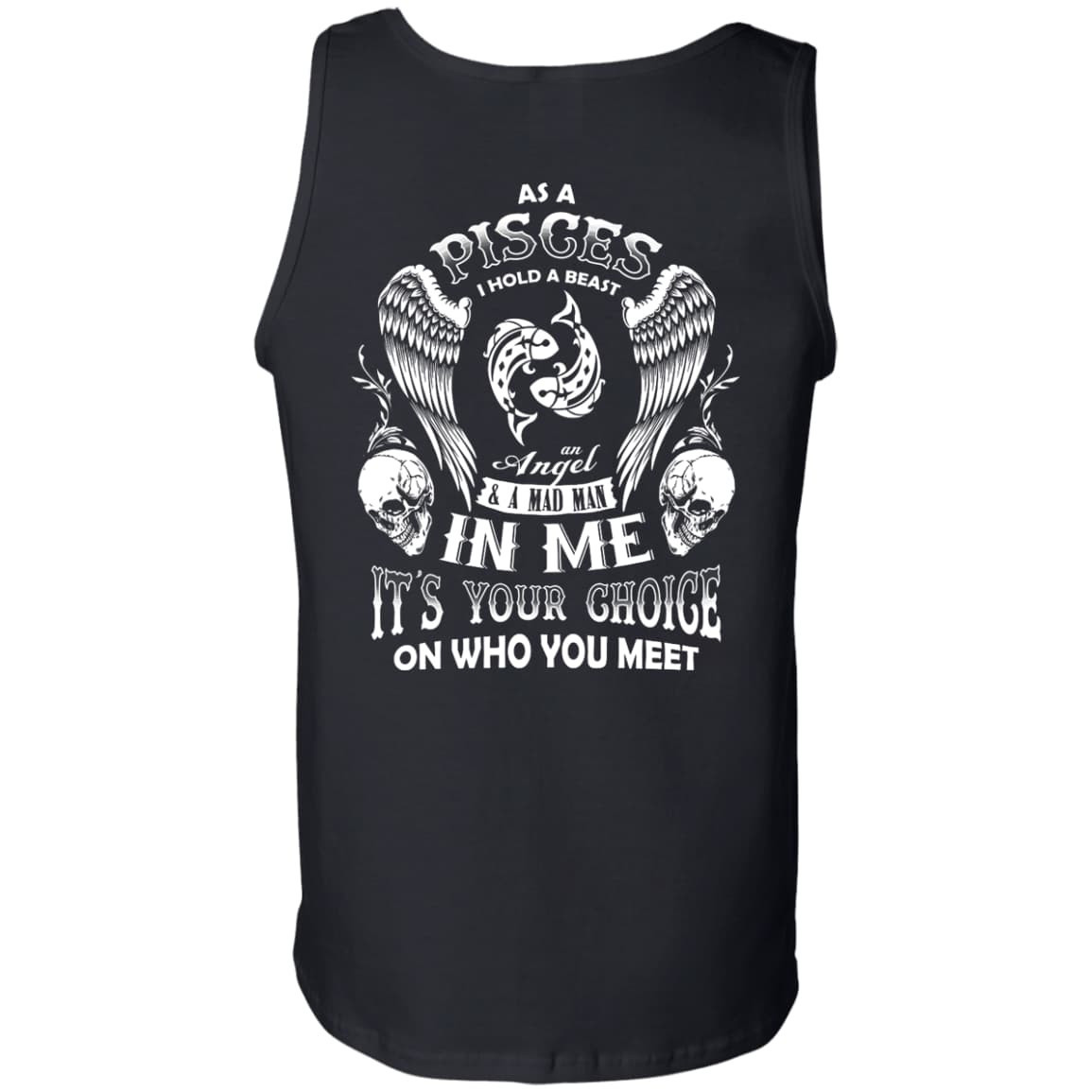 As A Pisces I Hold A Beast An Angel A Madman In Me-T-Shirt & Hoodie-Unisex Tank-Black