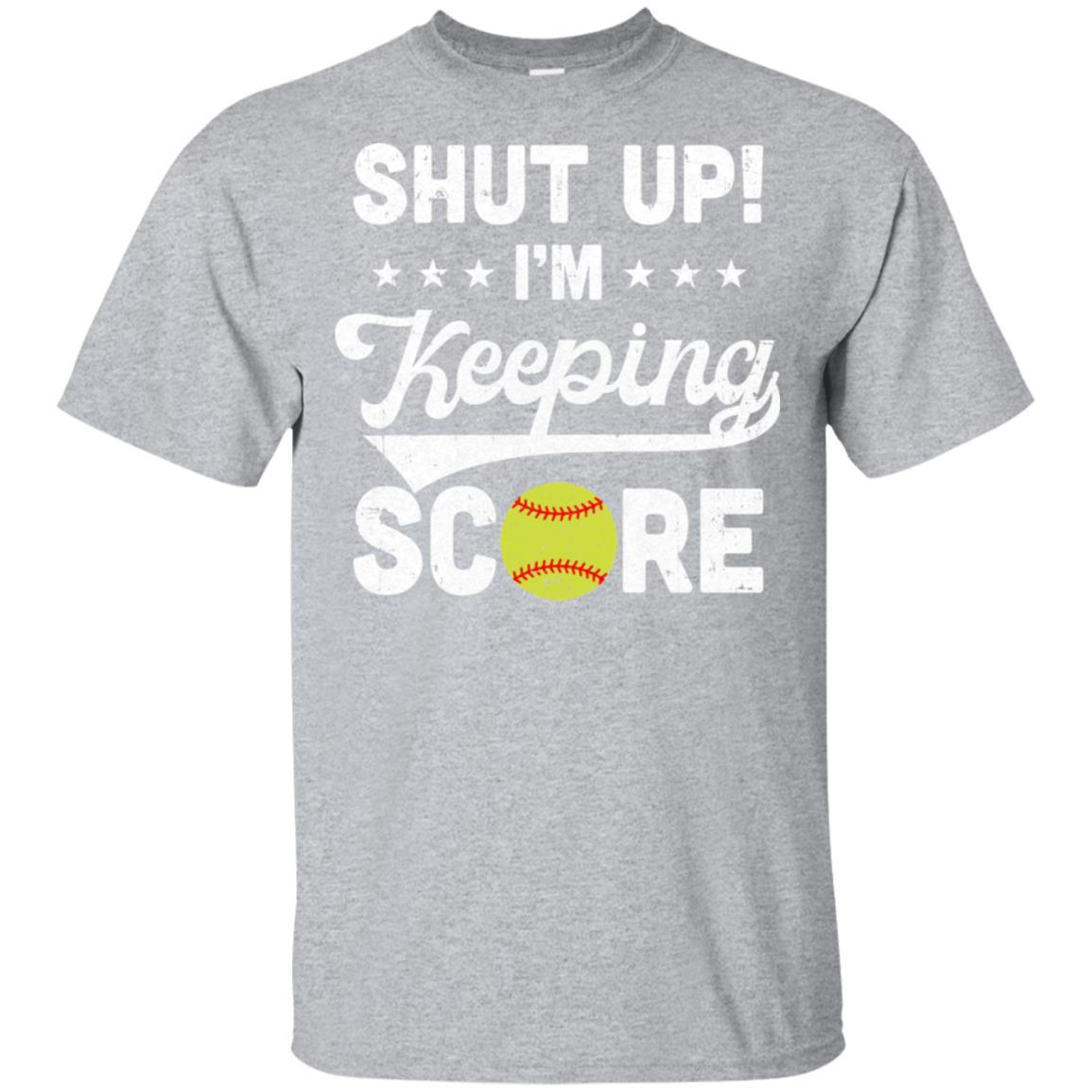 Shut Up I'm Keeping Score Funny Softball-T-Shirt & Hoodie-Classic T-Shirt-Sport Grey