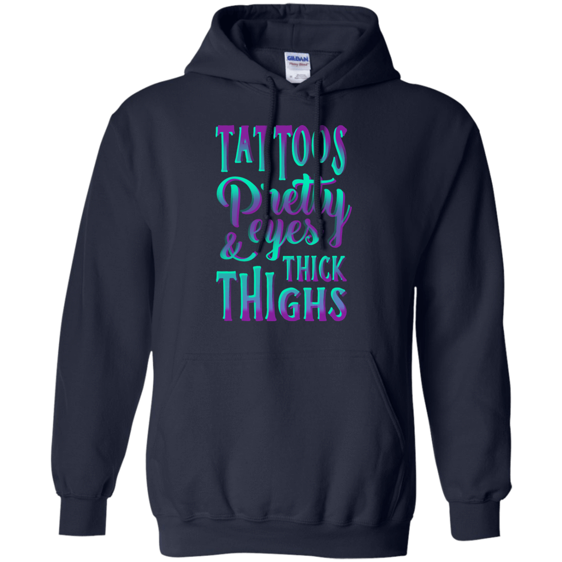 Tattoos Pretty Eyes And Thick Thighs-T-Shirt & Hoodie-Pullover Hoodie-Navy