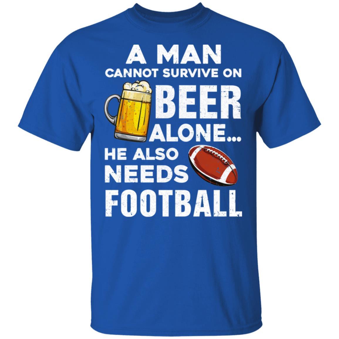 A Man Cannot Survive On Beer Alone He Also Needs Football-T-Shirt & Hoodie-Classic T-Shirt-Royal