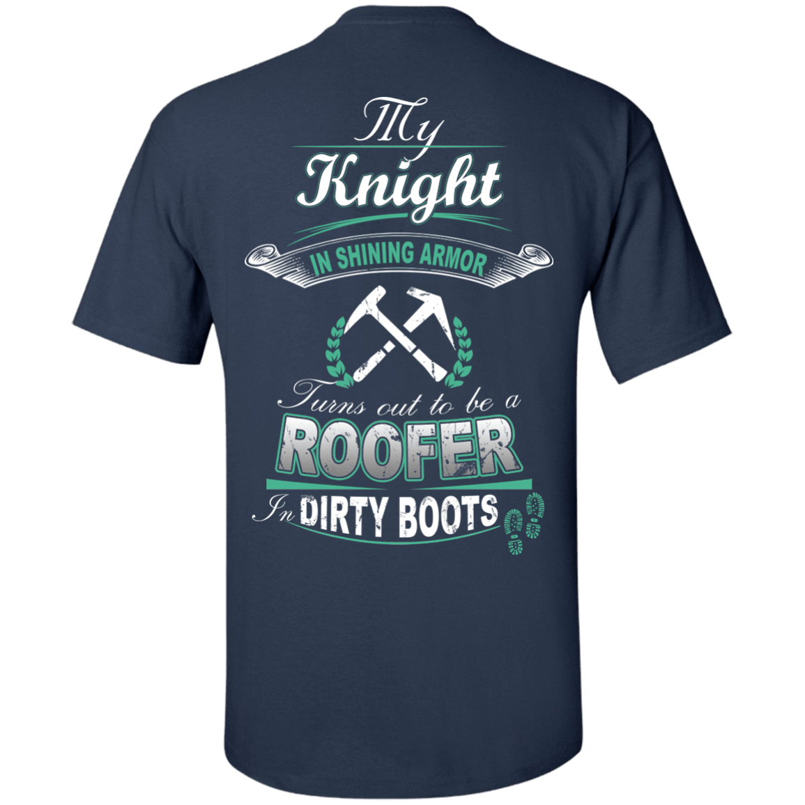 Turns out to be a ROOFER In Dirty Boots-T-Shirt & Hoodie-Classic T-Shirt-Navy