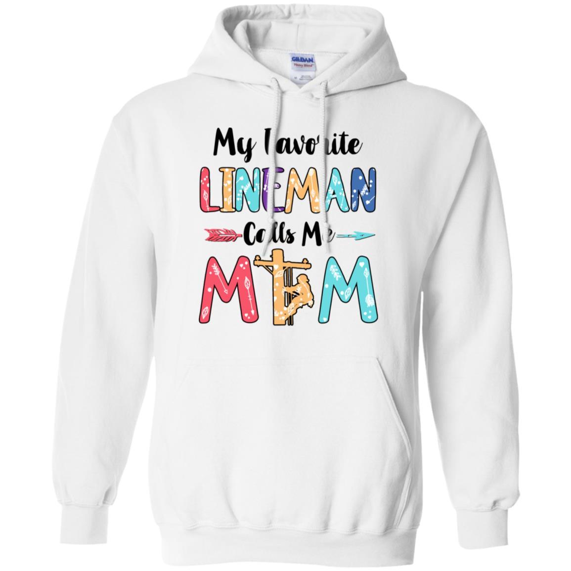 My Favorite Lineman Calls Me Mom Mothers Day Gift-T-Shirt & Hoodie-Pullover Hoodie-White