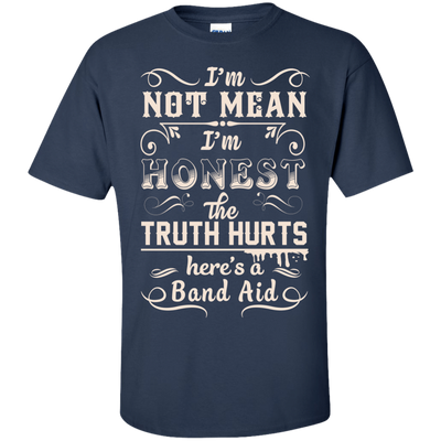 I'm Not MEAN I'm HONEST The Truth Hurts-T-Shirt & Hoodie-Classic T-Shirt-Navy