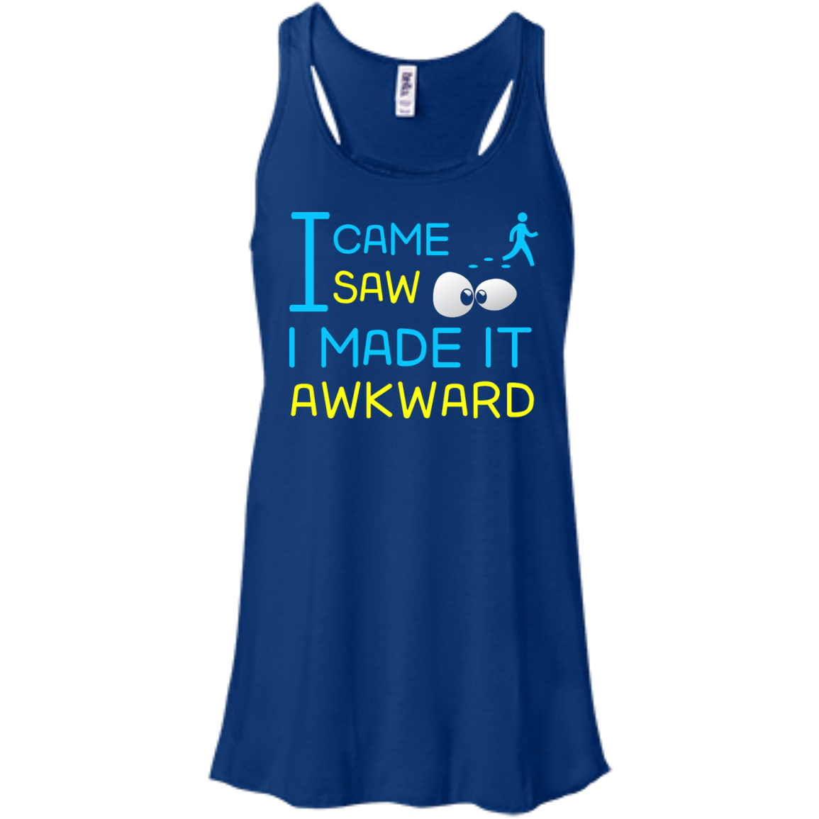 I Came I Saw I Made It Awkward-T-Shirt & Hoodie-Women's Flowy Racerback Tank-True Royal