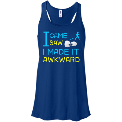 I Came I Saw I Made It Awkward-T-Shirt & Hoodie-Women's Flowy Racerback Tank-True Royal