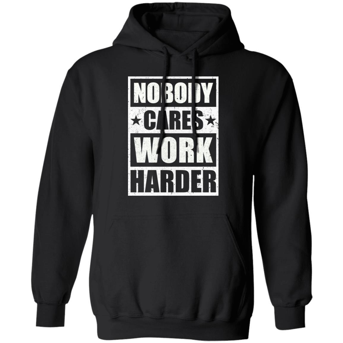 Nobody Cares Work Harder Fitness Workout Gym Gift-T-Shirt & Tank Top-Pullover Hoodie-Black