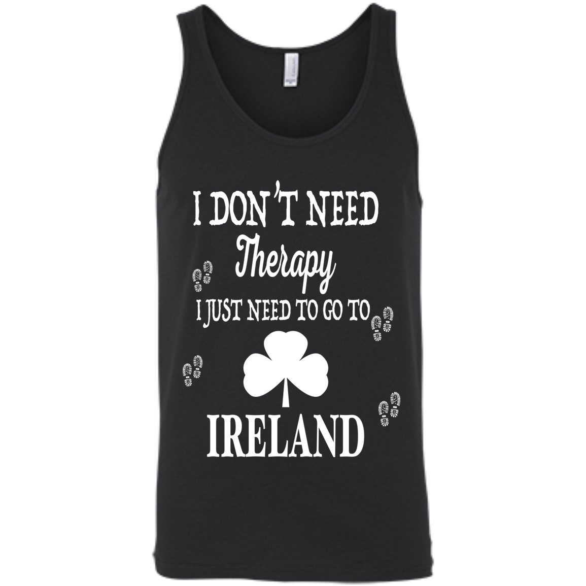 I Just Need To Go To Ireland-T-Shirt & Hoodie-Unisex Tank-Black