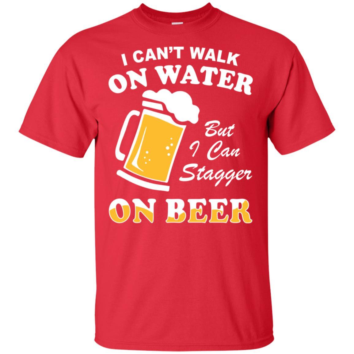 I Can't Walk On Water But I Can Stagger On Beer-T-Shirt & Hoodie-Classic T-Shirt-Red