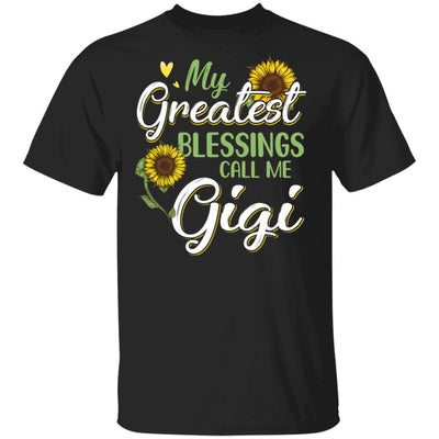 My Greatest Blessings Call Me Gigi Sunflower Gifts-T-Shirt & Hoodie-Classic T-Shirt-Black
