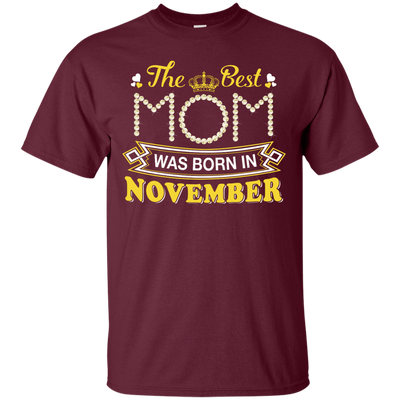 The Best Mom Was Born In November-T-Shirt & Hoodie-Classic T-Shirt-Maroon