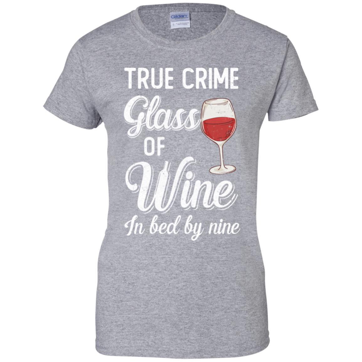 True Crime Glass Of Wine In Bed By Nine Funny Wine For Party-T-Shirt & Tank Top-Women's T-Shirt-Sport Grey